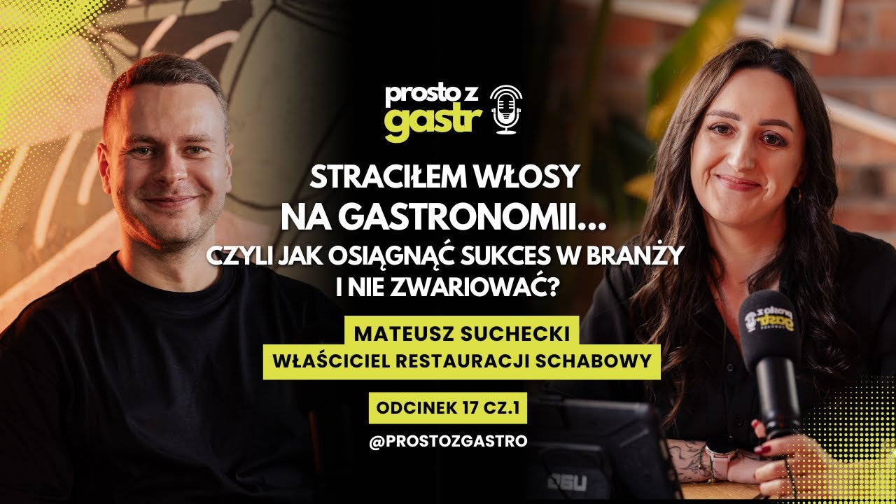 Straciłem włosy na gastronomii... | Mateusz Suchecki restaurator | odc. 17 cz. 1