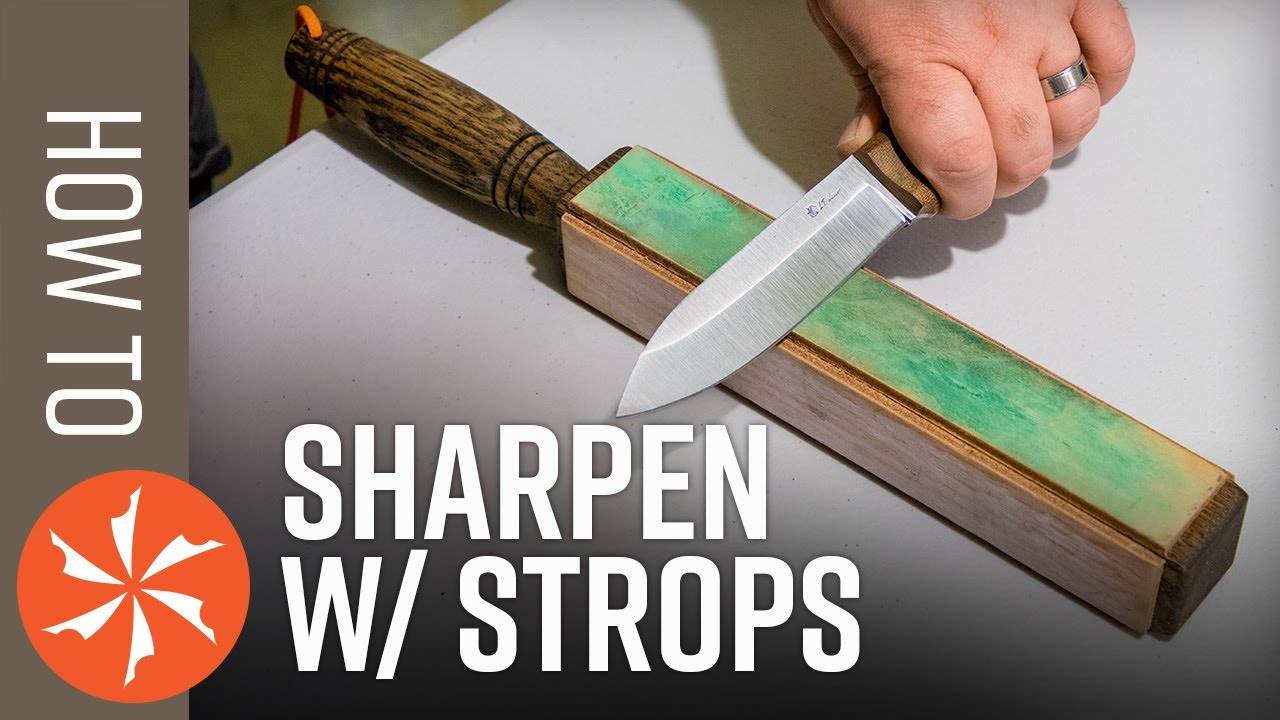 How To Sharpen A Knife, Vol 2: Use a Leather Strop