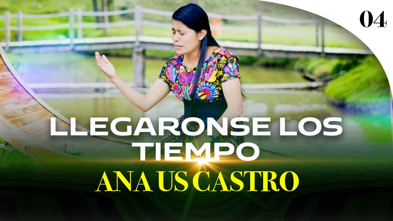04 Llegaronse los Tiempo - Ana Uz (Video oficial)