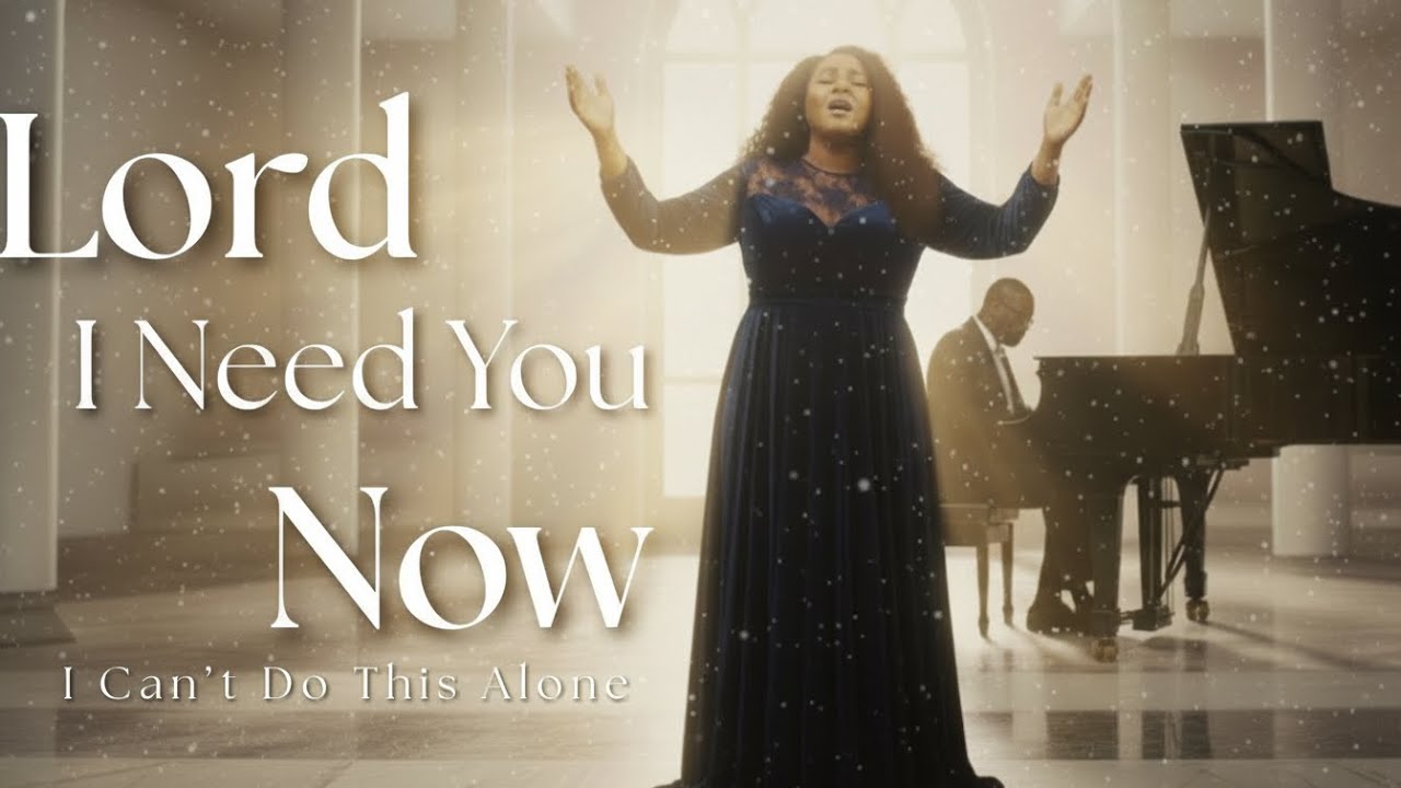Lord, I Need You Now | Emotional Gospel Prayer for Strength, Healing & God’s Guidance