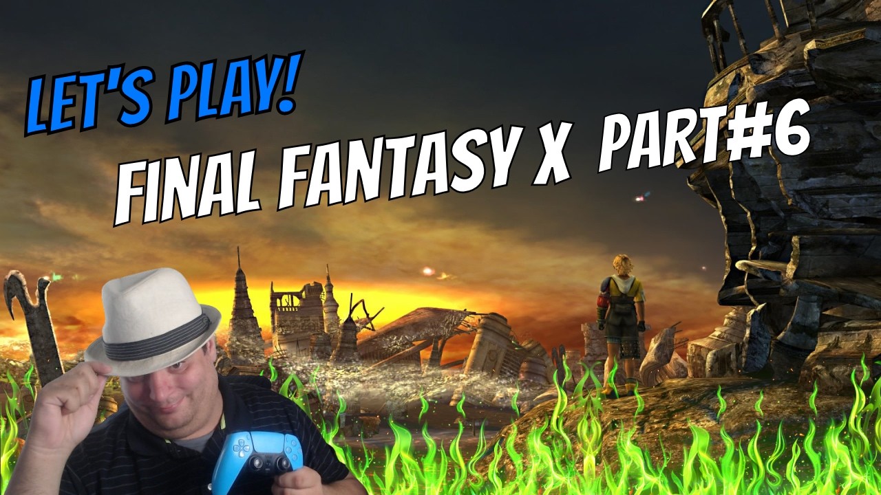 My Final Fantasy X Playthrough: Part 6