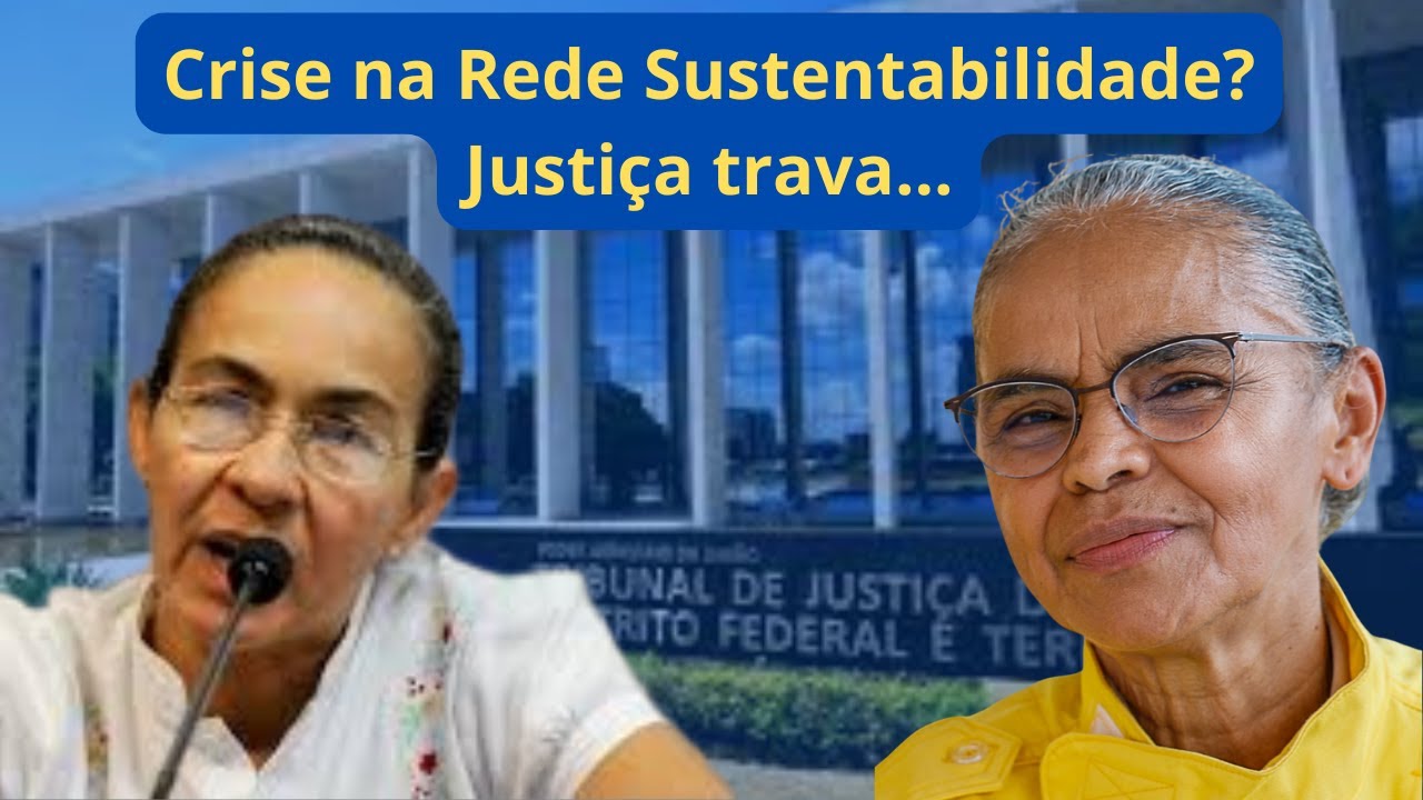 Crise na Rede Sustentabilidade: Justi&ccedil;a trava elei&ccedil;&atilde;o e exp&otilde;e racha no partido de Marina Silva