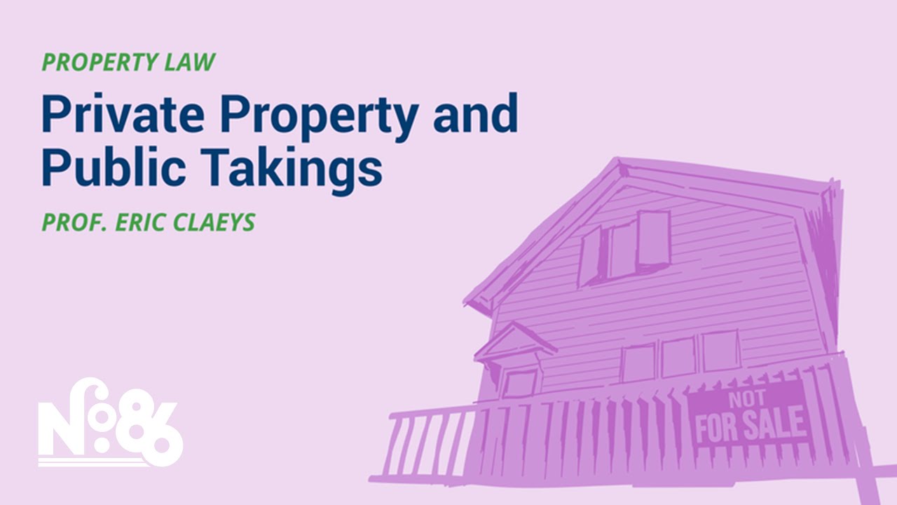 Private Property and Public Takings [No. 86 LECTURE]