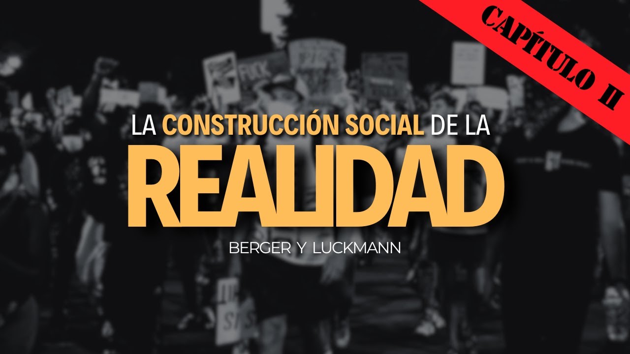 La construcción social de la realidad I Psicología Social, UBA.