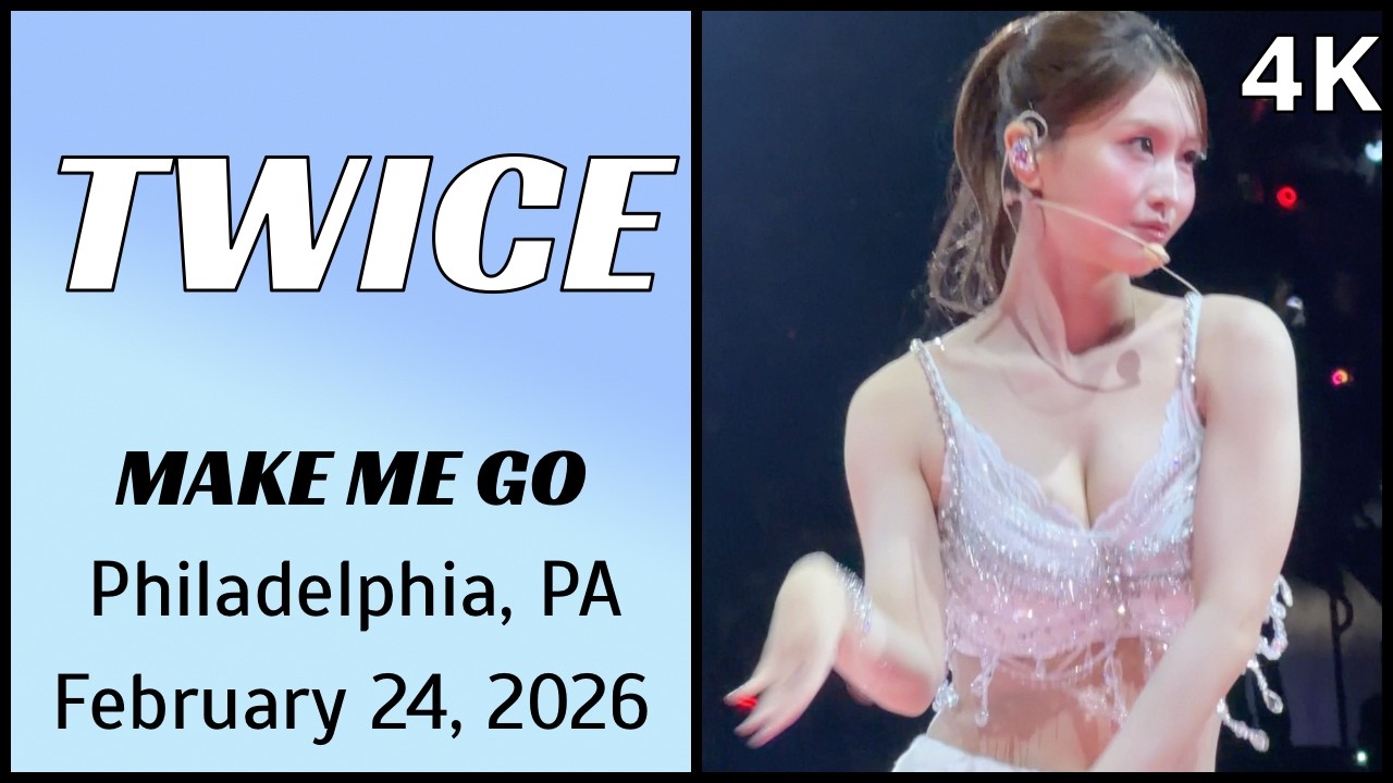 260224 트와이스 TWICE - MAKE ME GO live @ Xfinity Arena, Philadelphia, PA 4K Fancam