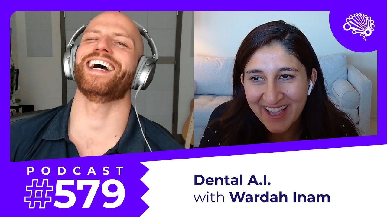 SDS 579: Transforming Dentistry with A.I. — with Wardah Inam