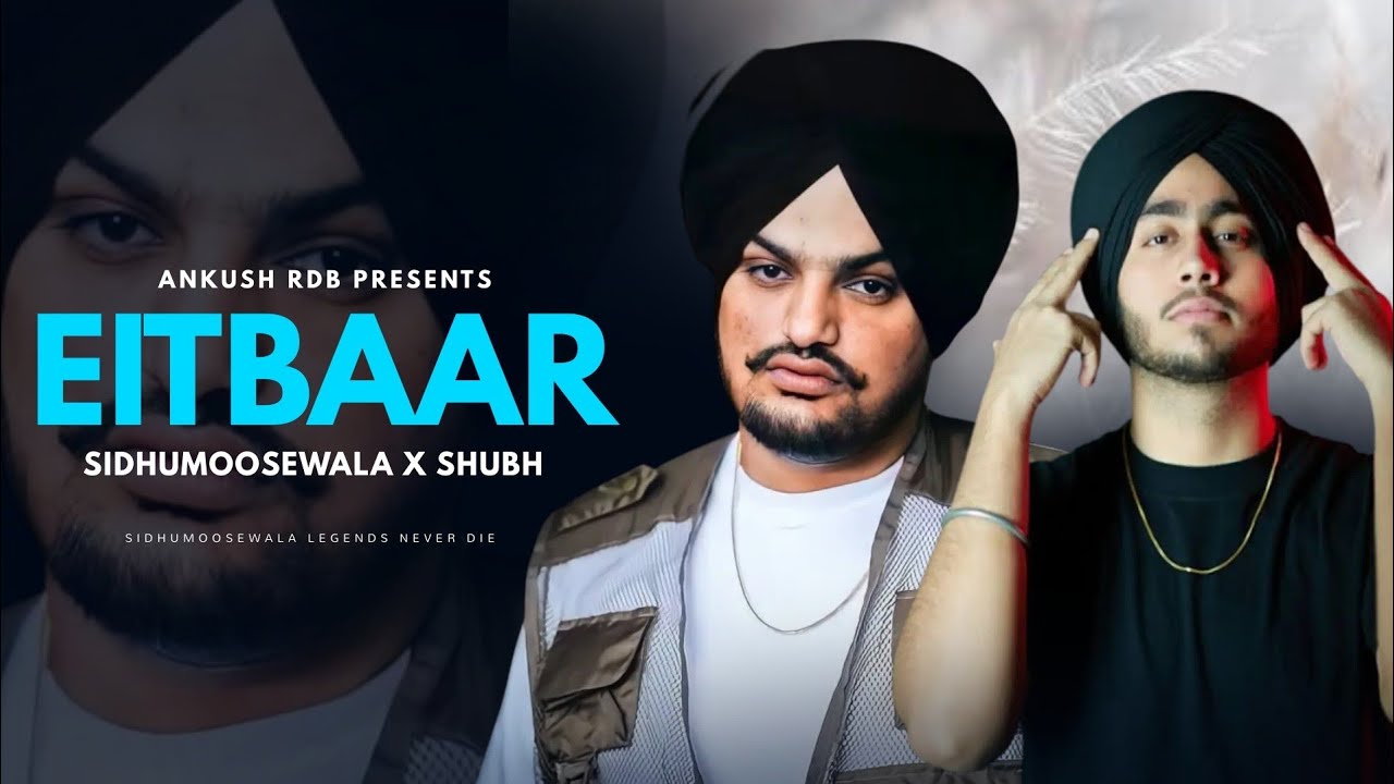 Shubh x Sidhumoosewala | Eitbaar | Ankush Rdb | new punjabi songs 2022