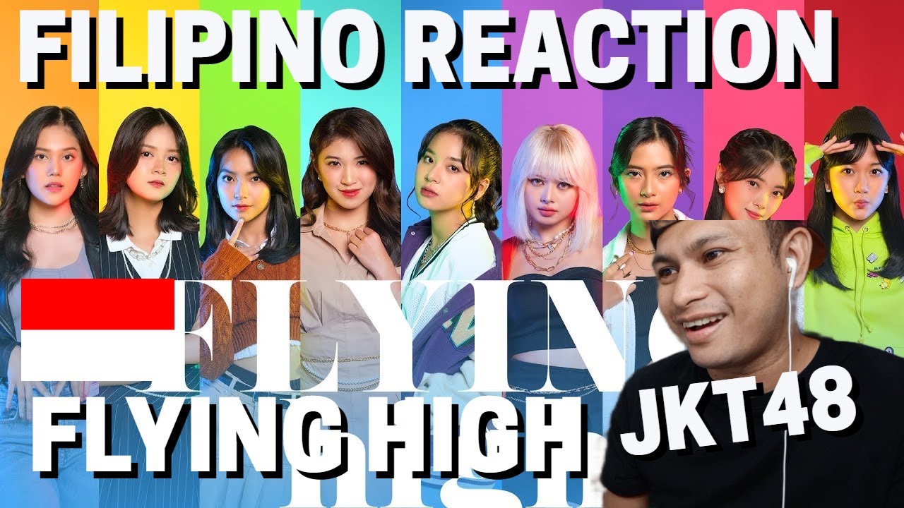 JKT48 I FLYING HIGH I FILIPINO REACTION