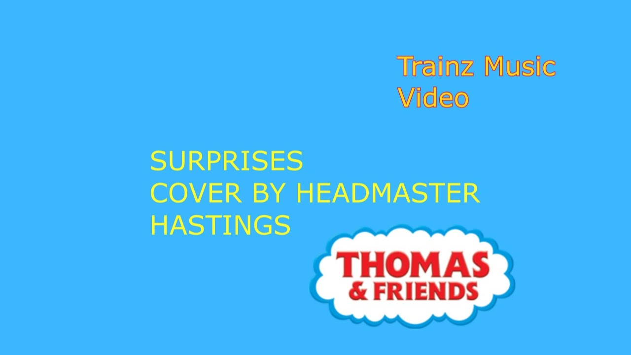 Trainz Thomas MV | Surprises (Cover by Headmaster Hastings)