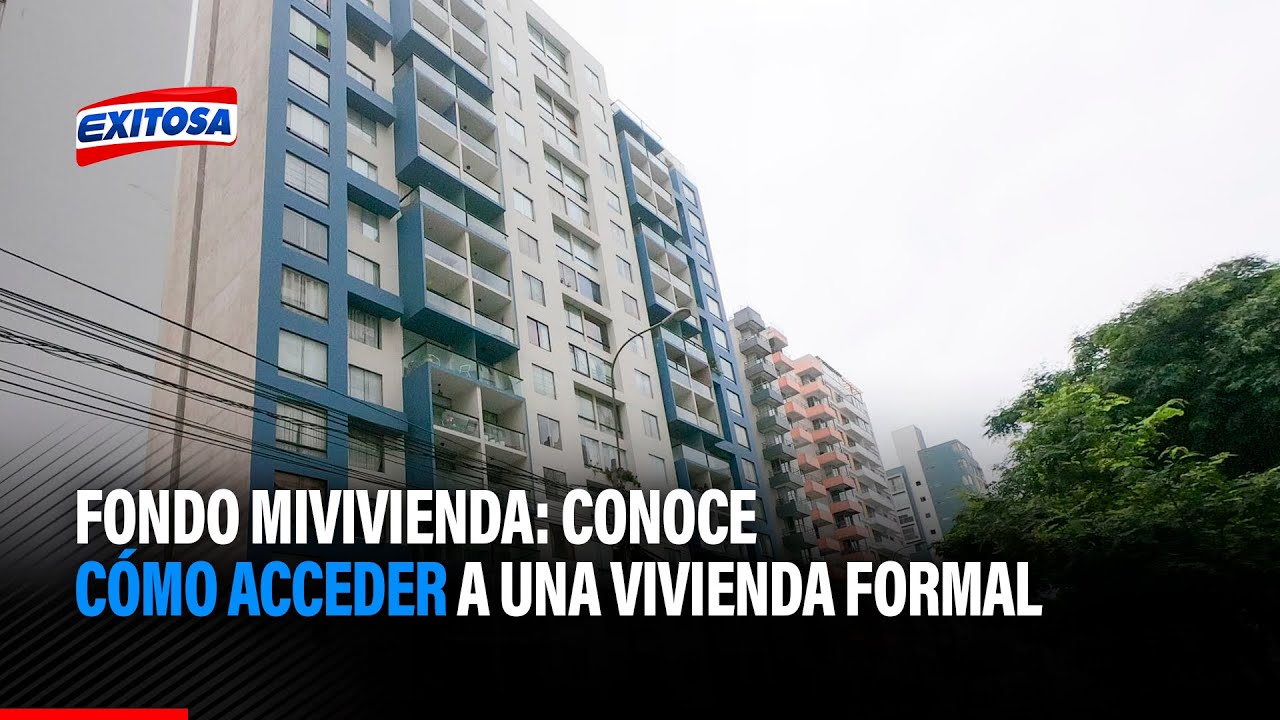 🔴🔵Fondo MiVivienda: Conoce cómo acceder a una vivienda formal
