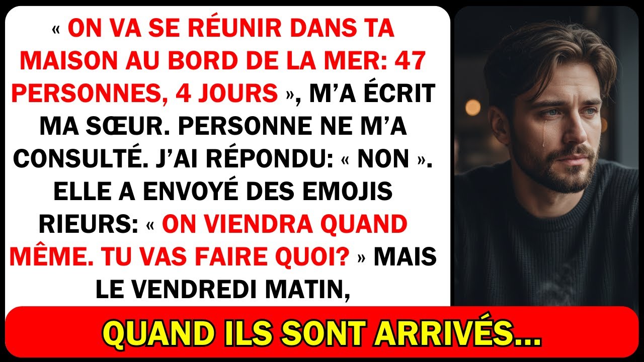 « On va se réunir dans ta maison au bord de la mer: 47 personnes, 4 jours », m’a écrit ma sœur....