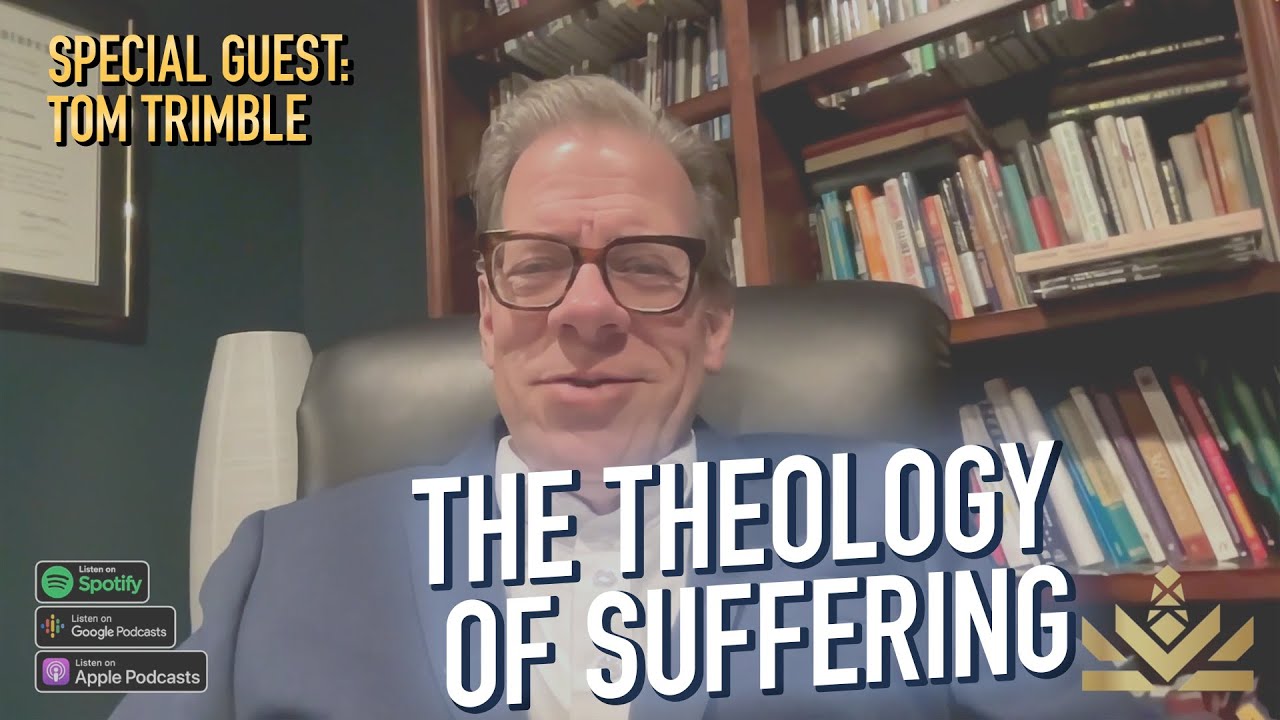 🕊️ The Theology Of Suffering : Guest: Tom Trimble