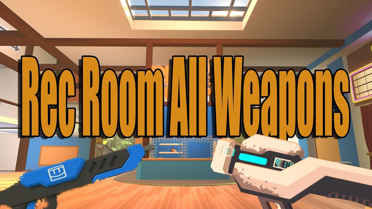 Rec Room All Weapons