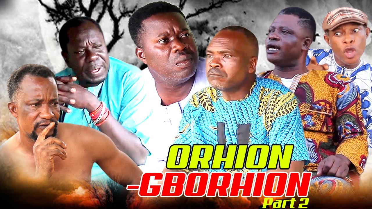 ORHION-GBORHION [PART 2] Final - LATEST BENIN MOVIES 2025