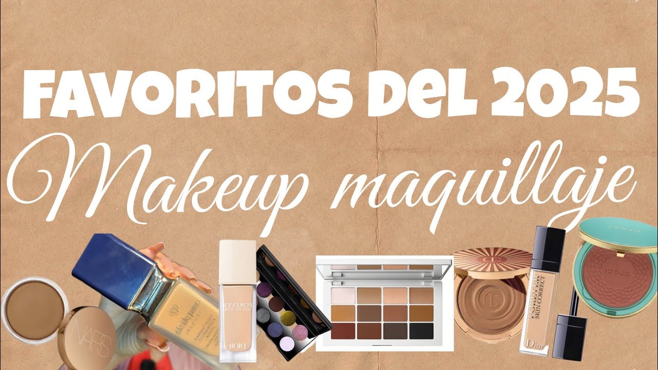 MAQUILLAJE FAVORITOS DE 2025 / #favorite #maquillaje 