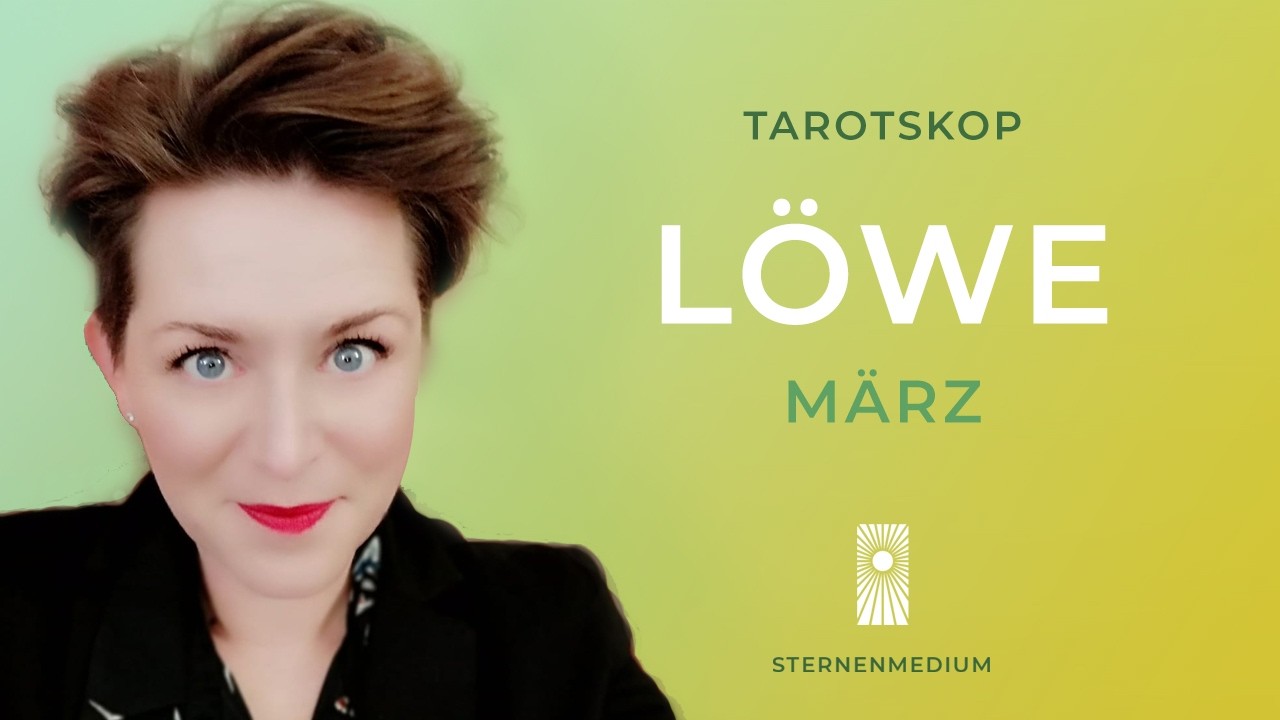 MÄRZ 2026 * LÖWE * ♌︎ * TAROTSKOP