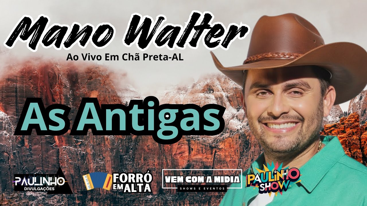 Mano Walter As Antigas - Ao vivo em Chã Preta-AL | Deejay Paulinho Show 
