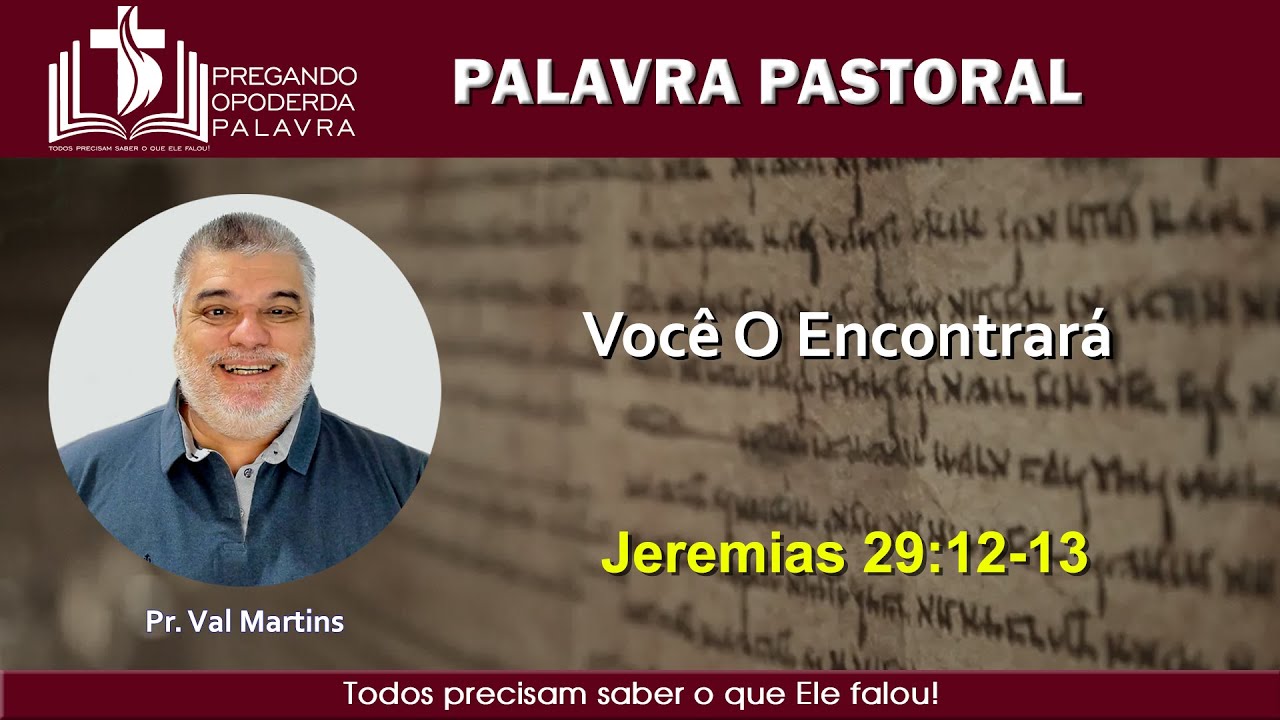 Pr. Val Martins - Você O Encontrará - Jeremias 
