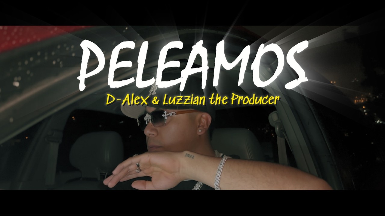 D-Alex - Peleamos (Video Oficial)