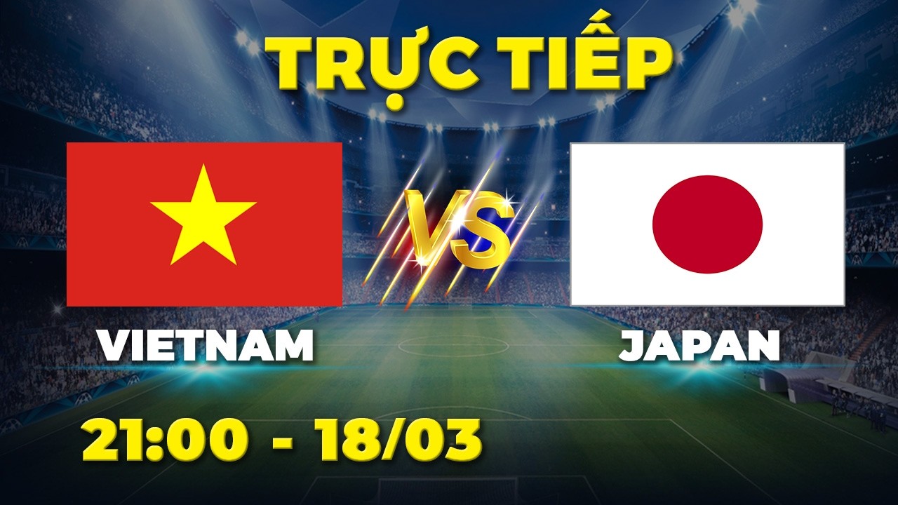 VIETNAM - JAPAN | Trận đấu giúp Việt Nam ngẩng cao đầu khi vươn tầm châu lục