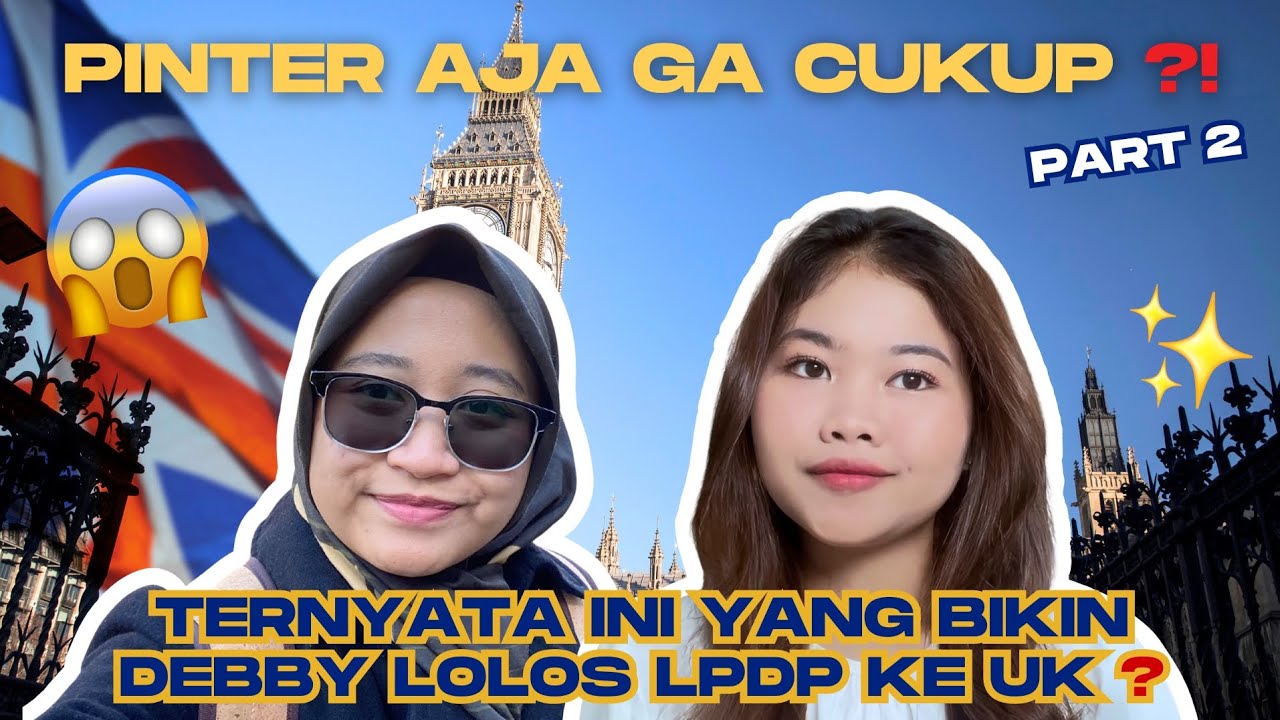 BUKAN NILAI, BUKAN IPK... TERUS APA? INI ALASAN DEBBY LOLOS LPDP KE UK❗️