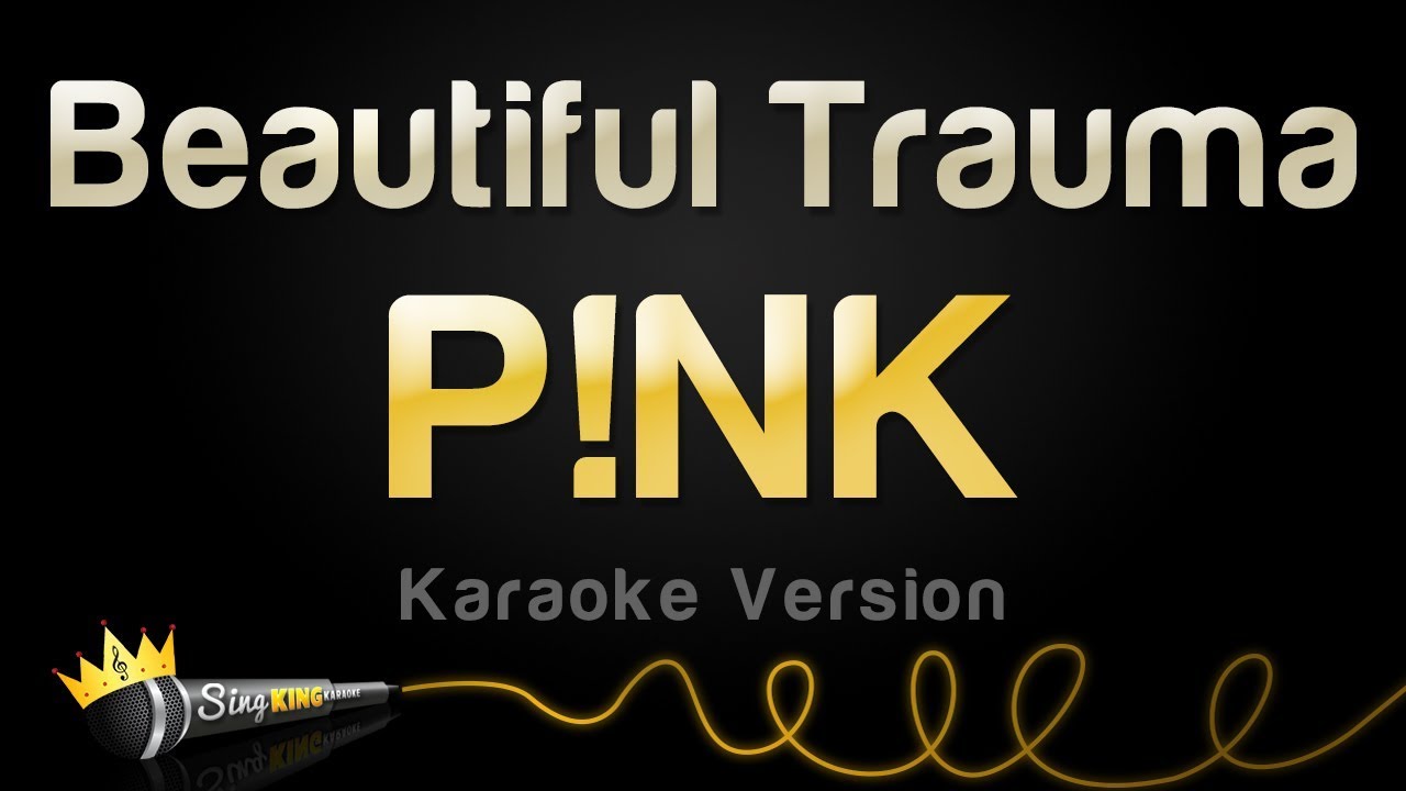 P!nk - Beautiful Trauma (Karaoke Version)