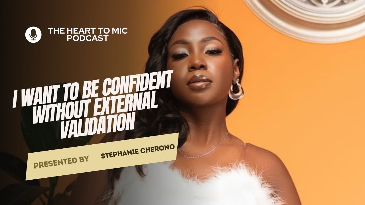 THE HEART TO MIC PODCAST EP 9 : I want to be confident without external validation  - Ronoh PT 2
