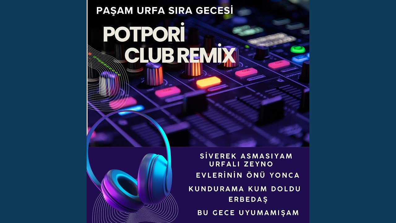 Siverek Asmasıyam / Urfalı Zeyno / Evlerinin Önü / Kundurama Kum Doldu/ Erbedaş / Bu Gece...
