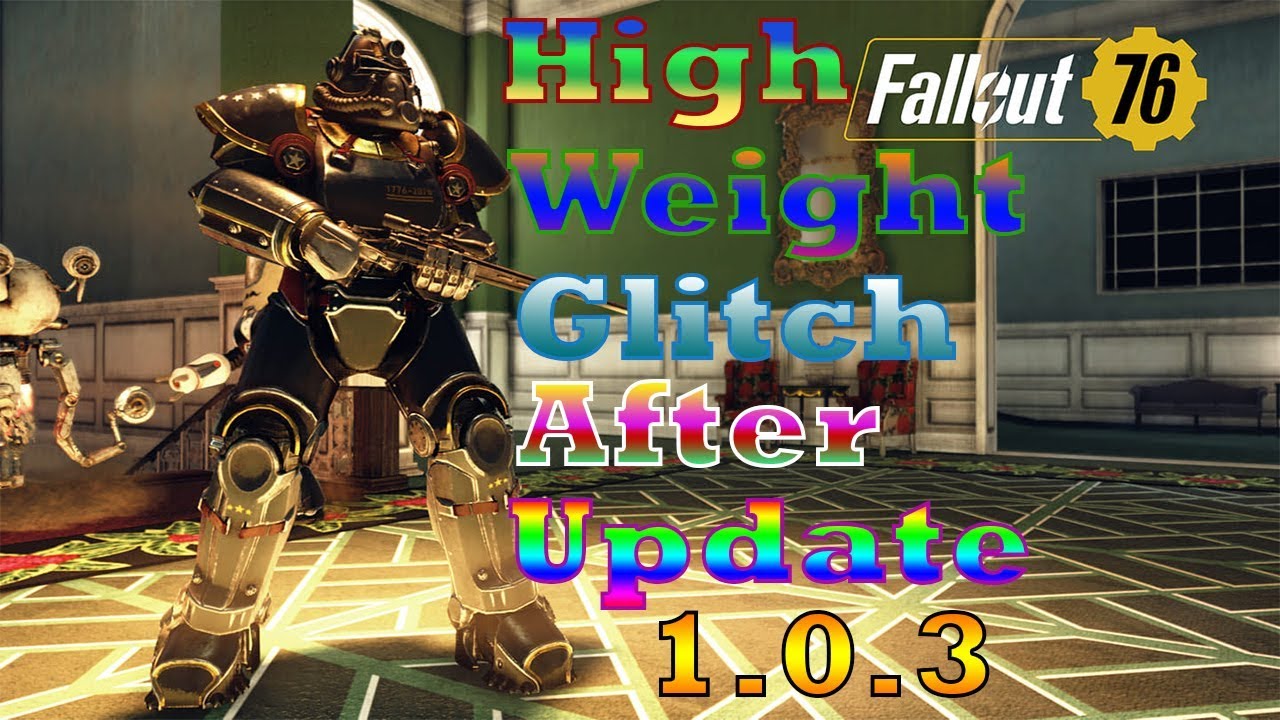 Fallout 76: Working Weight Unlimited Glitch After Patch (1.0.3)- After 12/11/18 Patch