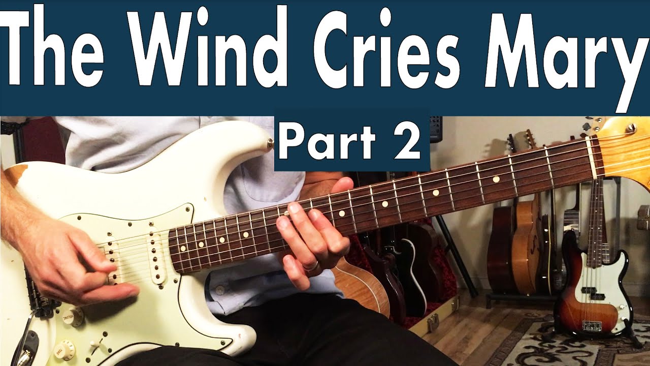 Как играть «The Wind Cries Mary» на гитаре | Урок игры на гитаре Джими Хендрикса + обучающая часть 2