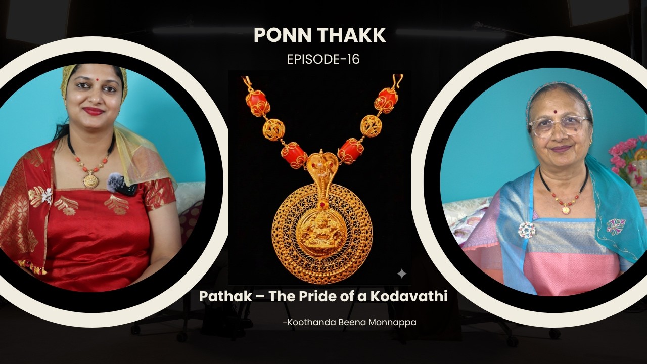 Episode 16: More Than Jewellery &ndash; The Story of Kodava Pathak with Koothanda Beena Monnappa