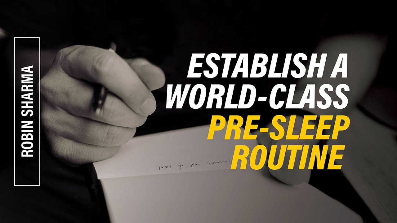 Establish A World-Class Pre-Sleep Routine | Robin Sharma