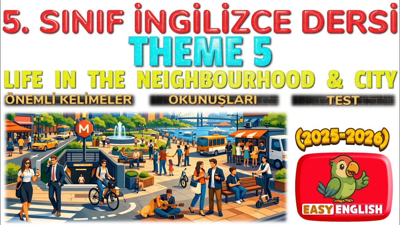 5. Sınıf İngilizce Dersi 5. Tema LIFE IN THE NEIGHBOURHOOD&CITY (Önemli Kelimeler)(Okunuşları)(Test)