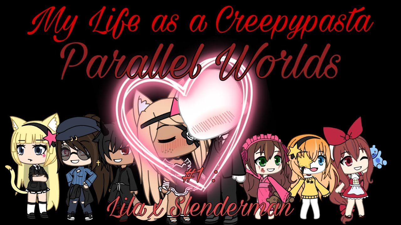 My Life as a Creepypasta | Parallel Worlds - Lila x Slenderman | GLMM