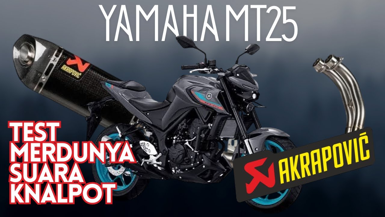 TEST KNALPOT AKRAPOVIC DI YAMAHA MT 25