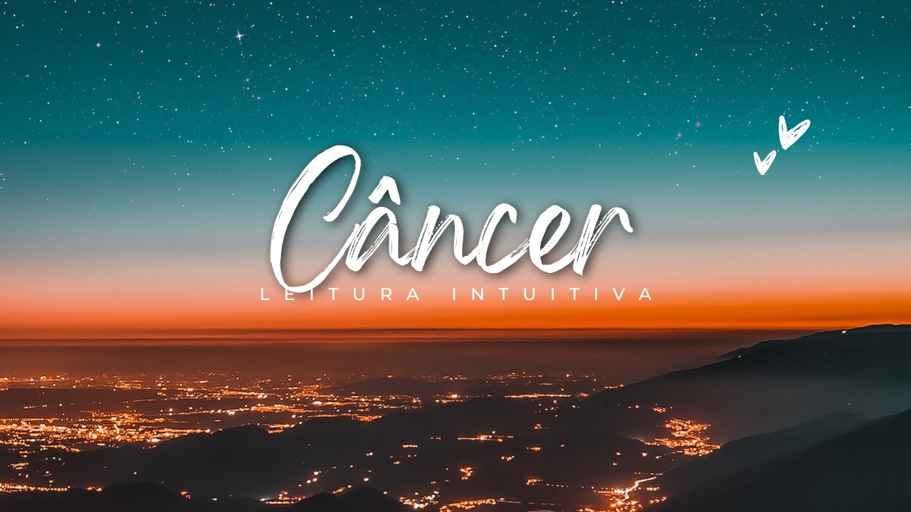 CÂNCER - TEM ALGUÉM QUE TE PEDIRÁ UMA NOVA CHANCE..UM GRANDE MOMENTO NA SUA VIDA E MUITO DECISIVO