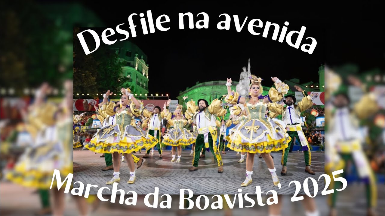 MARCHA DA BOAVISTA 2025 - AVENIDA
