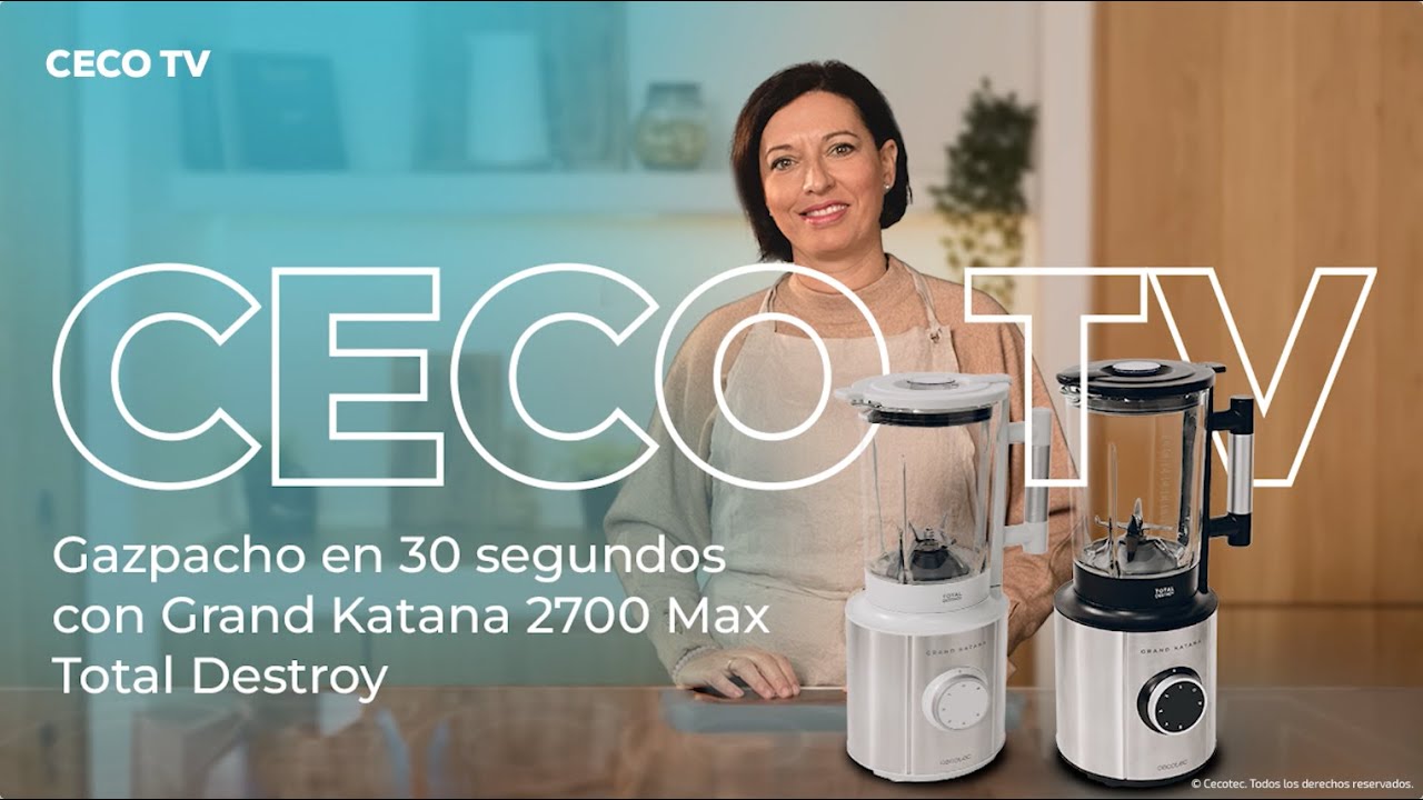CecoTV de Gazpachos en 30 segundos con Grand Katana 2700 Max Total Destroy