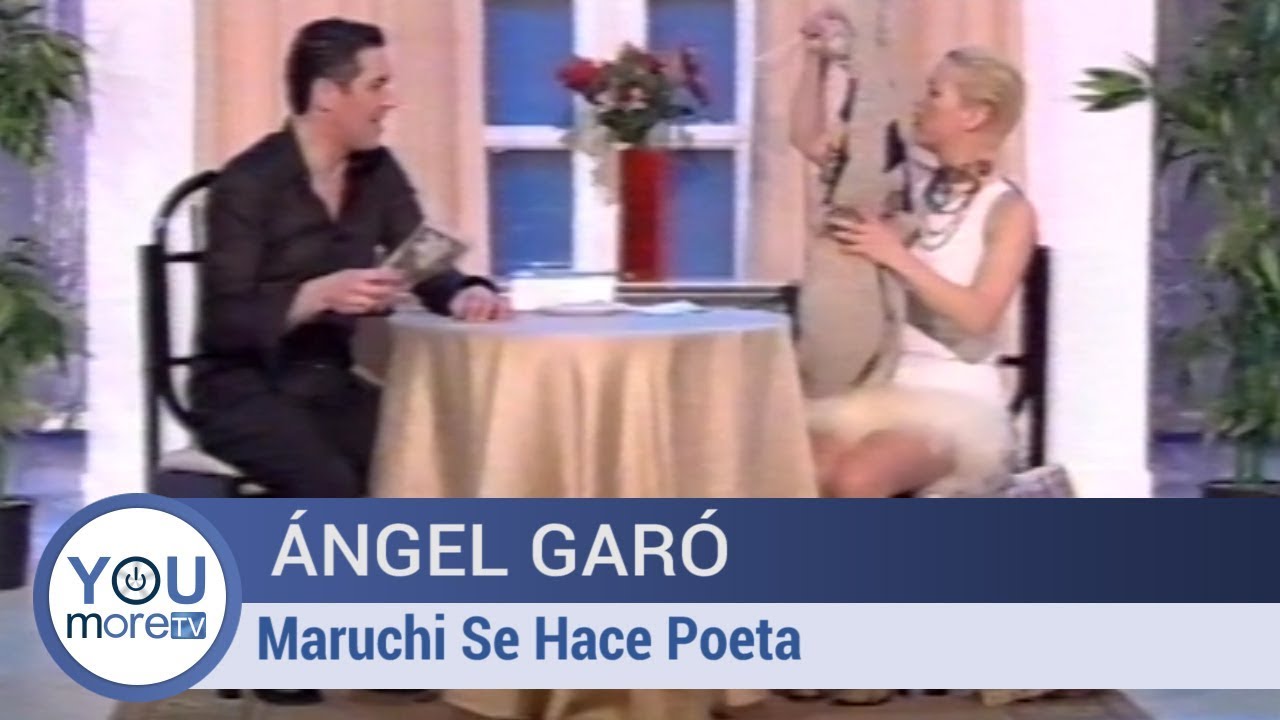 Ángel Garó -  Maruchi se hace poeta