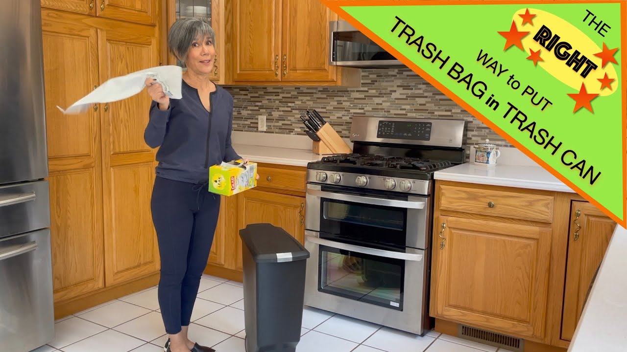 Is there a right way to put a trash bag in a trash can?!