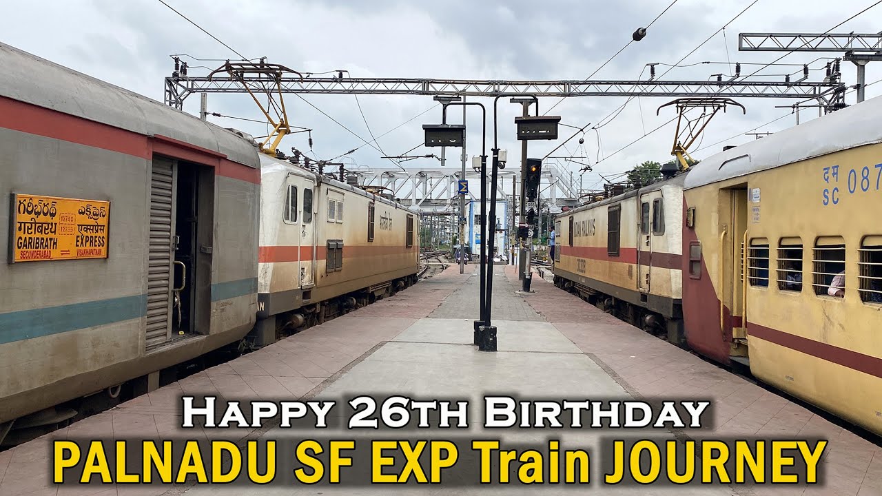 Happy 26th Birthday PALNADU SF EXPRESS | JOURNEY Compilation | Guntur to Vikarabad | Indian Railways
