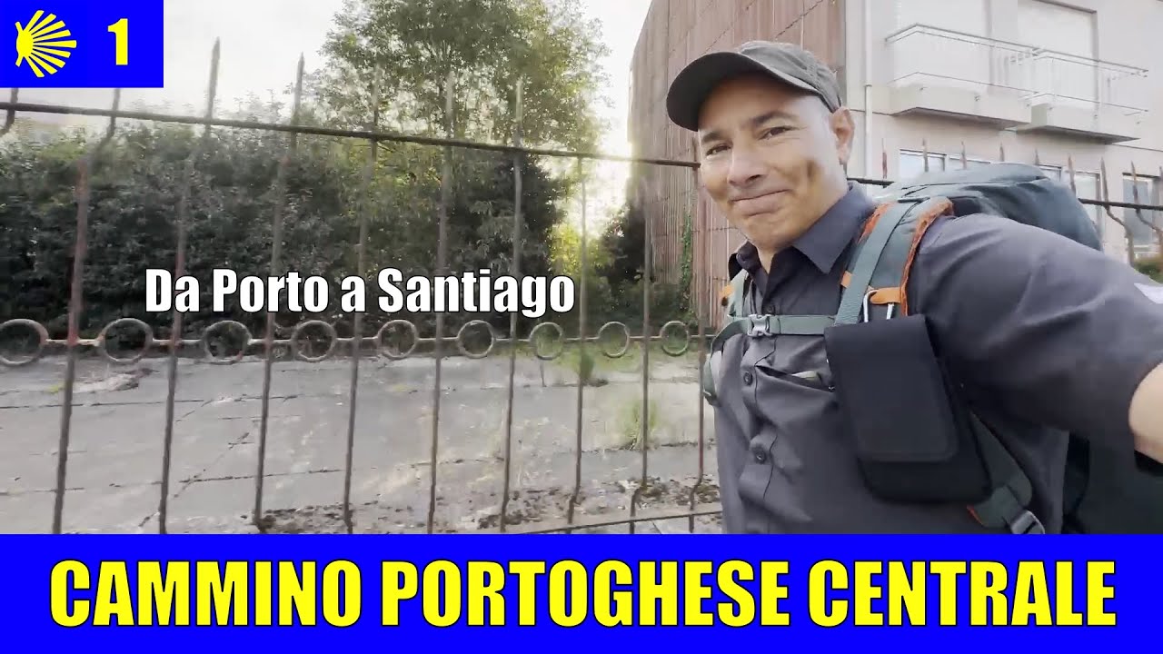 1 - Riparto da Porto - Cammino Portoghese Centrale