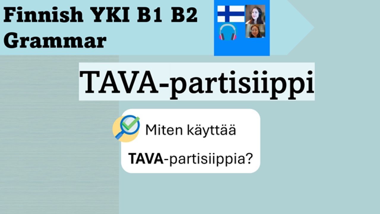 Finnish Grammar YKI B1 B2 | TAVA-partisiippi | Get ready for YKI test B1 B2