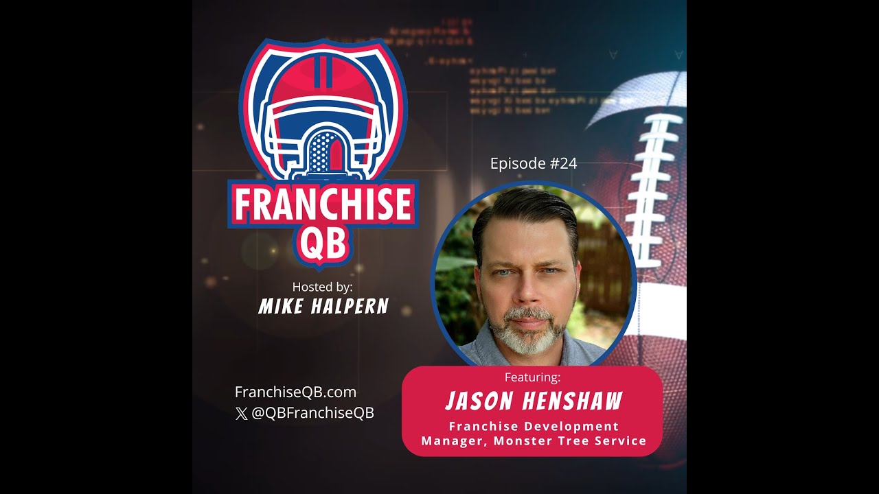 Episode 24: Jason Henshaw- Franchise Development Manager with Monster Tree Service