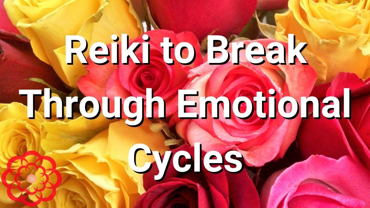 Reiki to Break Through Emotional Cycles 💮