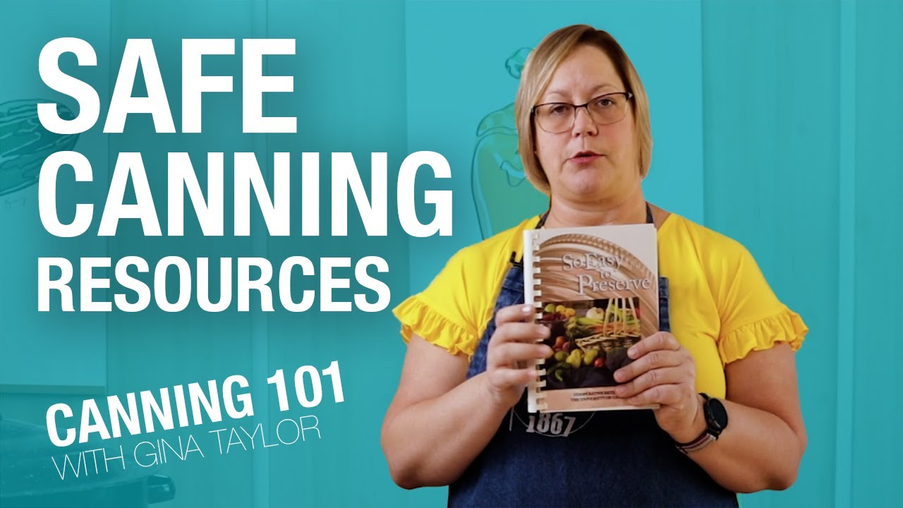 Canning 101: Safe Canning Resources