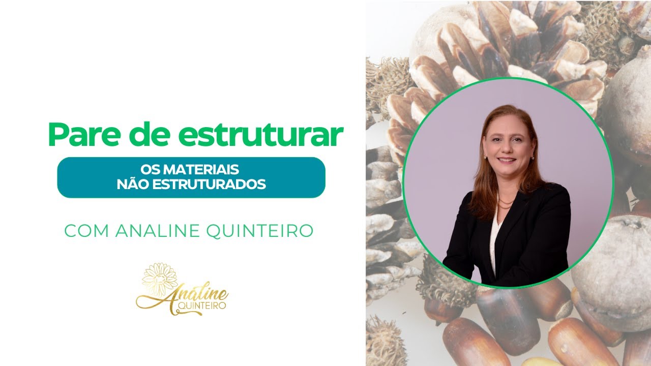 Pare de Estruturar os Materiais Não Estruturados