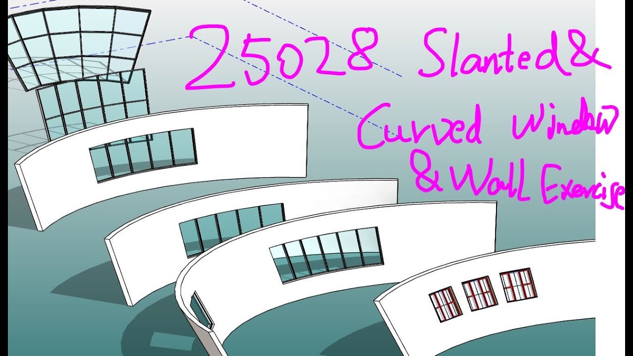 25028 - Slanted & Curved Wall/Window Exercise