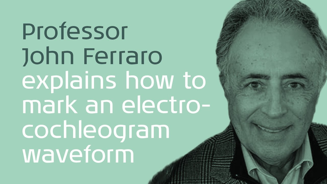 How to mark an ECochG waveform: Prof John Ferraro explains