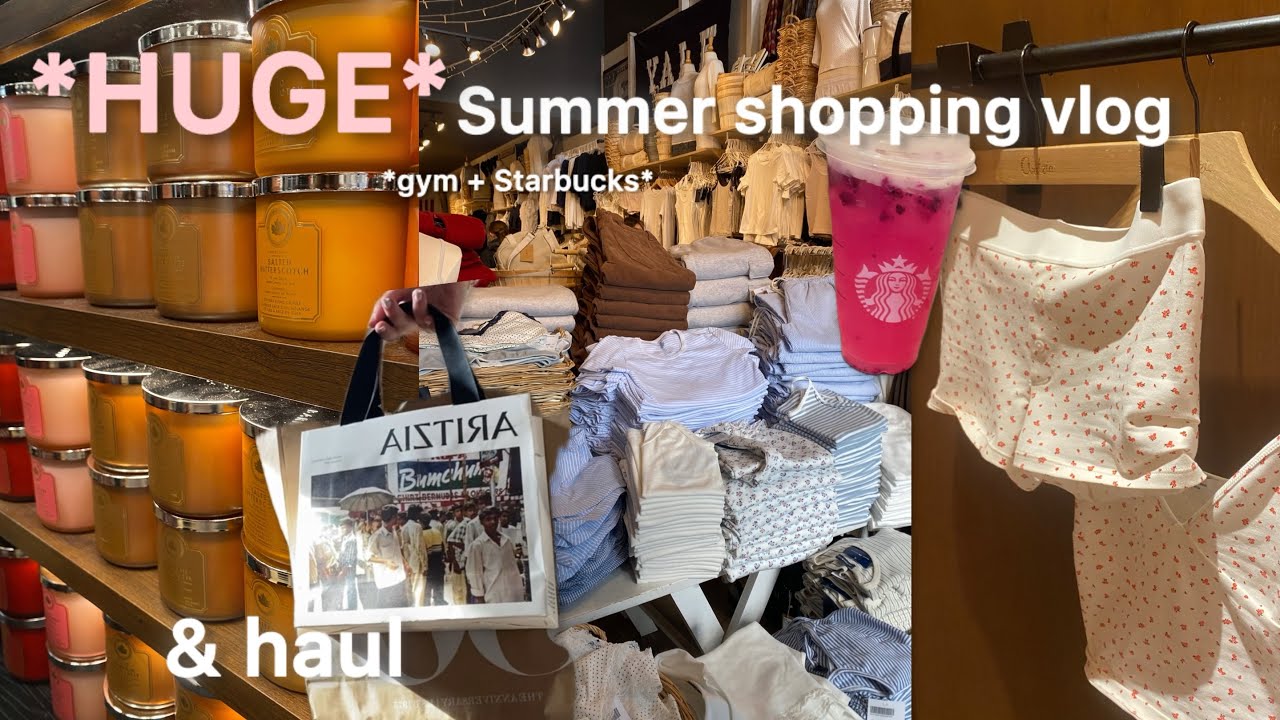 HUGE summer shopping vlog and haul + gym and productive routine!!
